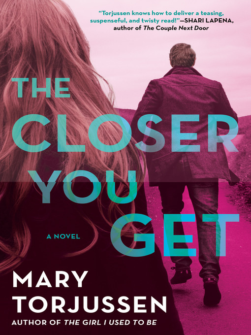 Title details for The Closer You Get by Mary Torjussen - Wait list